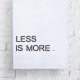 Less is more poster